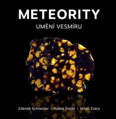 Meteority Umění vesmíru - Zdeněk Schneider; Radek Šrejbr; Milan Zvára