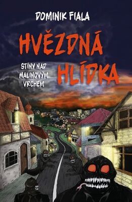 Stíny nad Malinovým vrchem Hvězdná hlídka - Dominik Fiala