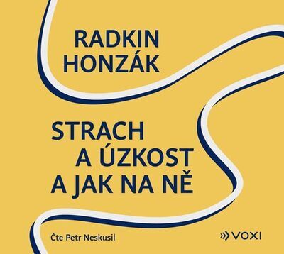 Strach a úzkost a jak na ně - Radkin Honzák; Petr Neskusil