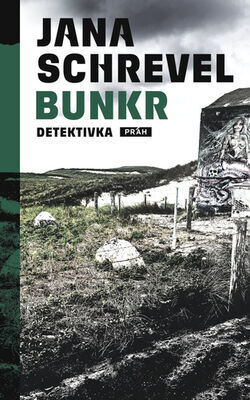 Bunkr - Jana Schrevel-Truhličková