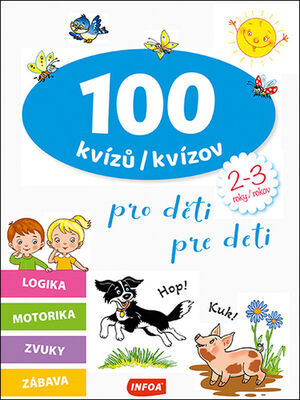 100 kvízů/kvízov pro děti/pre deti - 2-3 roky/rokov