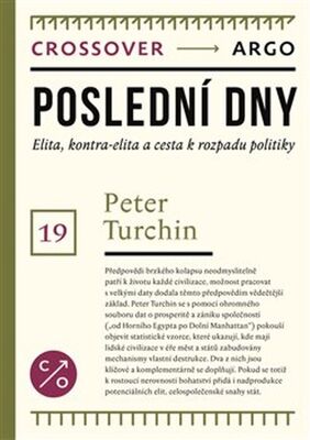 Poslední dny - Elity, kontra-elity a cesta k rozpadu politiky - Peter Turchin