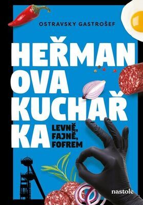 Heřmanova kuchařka - Levně, fajně, fofrem - Ostravsky Gastrošef