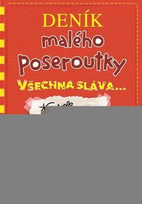 Deník malého poseroutky Všechna sláva - Jeff Kinney