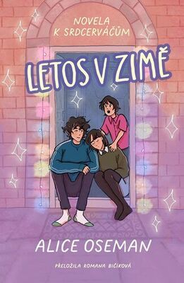 Letos v zimě - Novela k Srdcerváčům - Alice Oseman