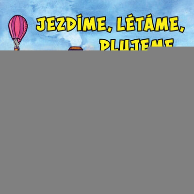 Jezdíme, létáme, plujeme - Zuzana Kyršová