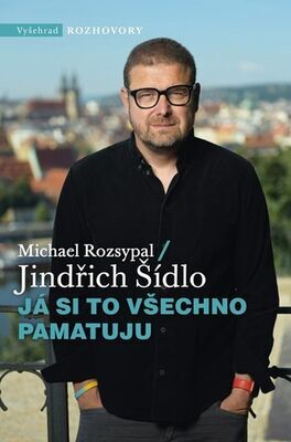 Já si to všechno pamatuju - Jindřich Šídlo; Michael Rozsypal