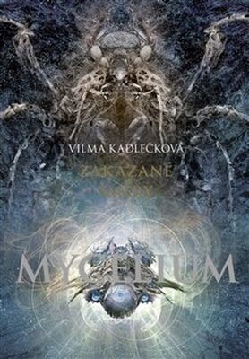 Mycelium Zakázané směry - Vilma Kadlečková