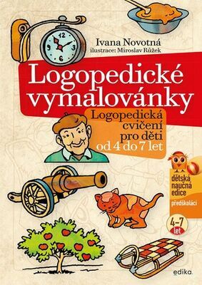 Logopedické vymalovánky - Logopedická cvičení pro děti od 4 do 7 let - Ivana Novotná; Miroslav Růžek